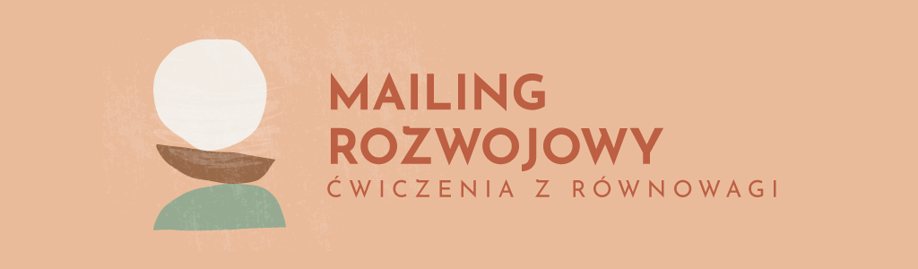 Mailing rozwojowy „ćwiczenia z równowagi”